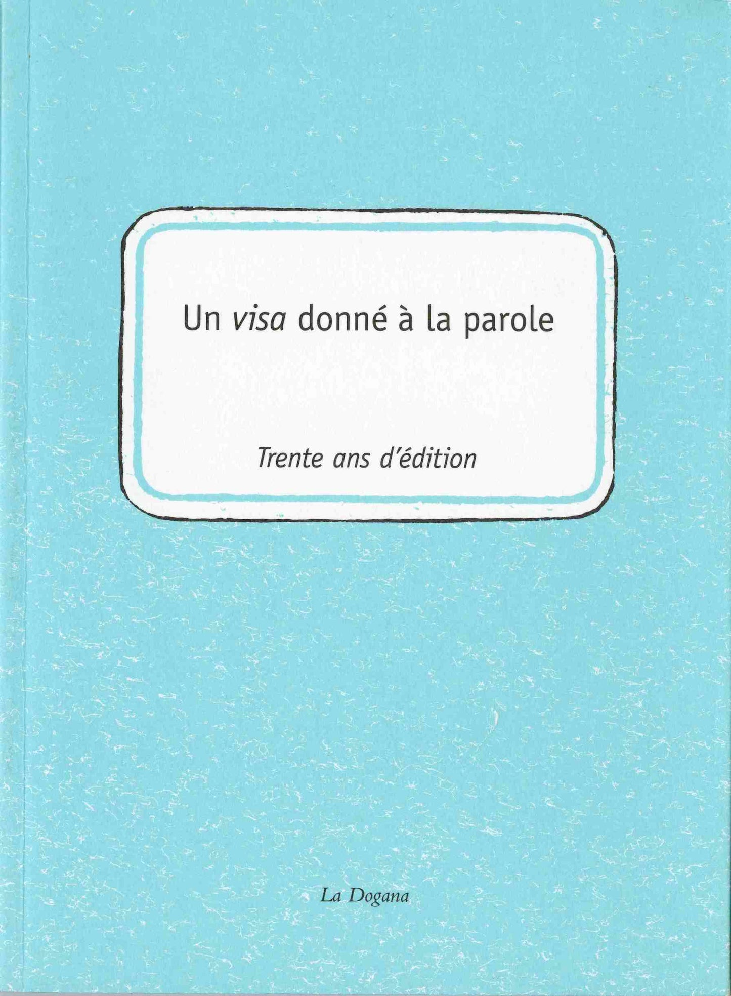 Un visa donné à la parole